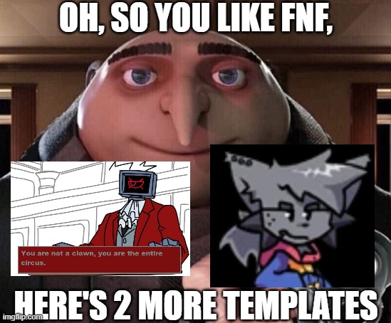 Gru Gun | OH, SO YOU LIKE FNF, HERE'S 2 MORE TEMPLATES | image tagged in gru gun | made w/ Imgflip meme maker