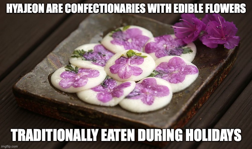 Hwajeon | HYAJEON ARE CONFECTIONARIES WITH EDIBLE FLOWERS; TRADITIONALLY EATEN DURING HOLIDAYS | image tagged in food,memes | made w/ Imgflip meme maker