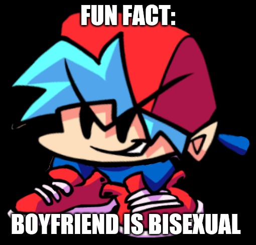 Keth | FUN FACT:; BOYFRIEND IS BISEXUAL | image tagged in keth,memes | made w/ Imgflip meme maker