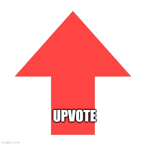 UPVOTE | made w/ Imgflip meme maker