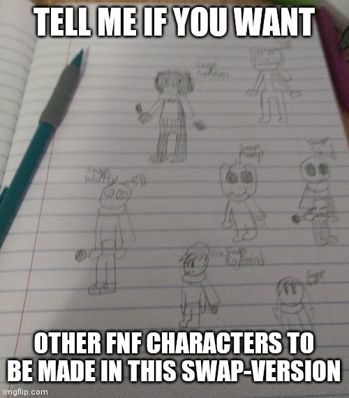 TELL ME IF YOU WANT OTHER FNF CHARACTERS TO BE MADE IN THIS SWAP-VERSION | made w/ Imgflip meme maker