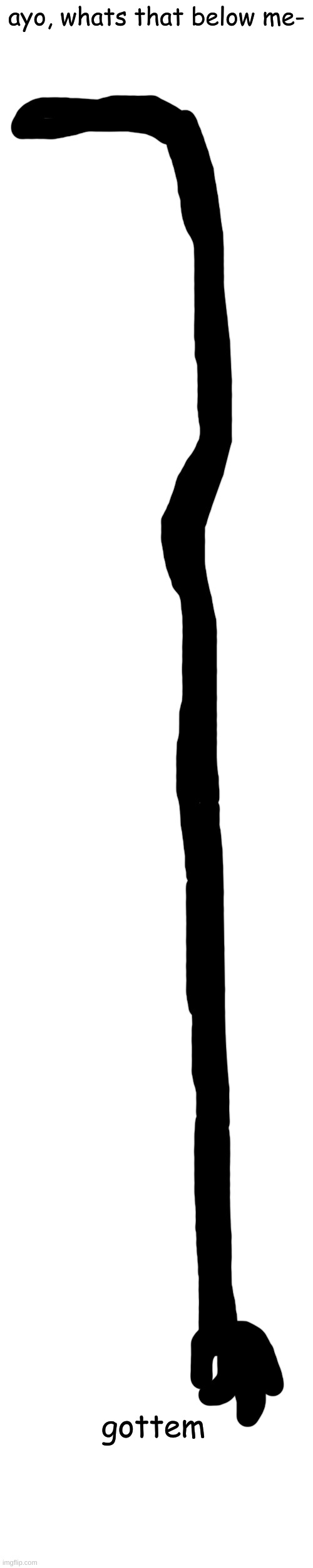 ' | ayo, whats that below me-; gottem | made w/ Imgflip meme maker