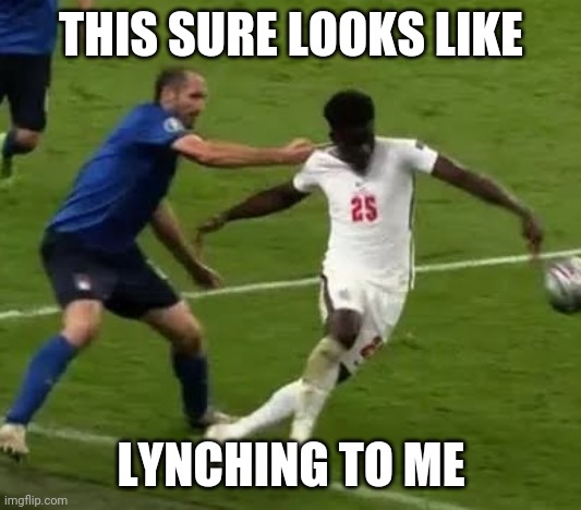 Euro 2020 | THIS SURE LOOKS LIKE; LYNCHING TO ME | image tagged in euro2020,blm,lynching | made w/ Imgflip meme maker