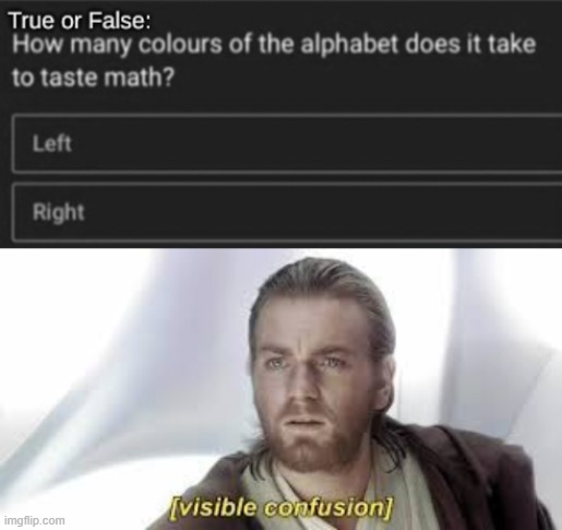 Visible Confusion | image tagged in obi wan kenobi | made w/ Imgflip meme maker