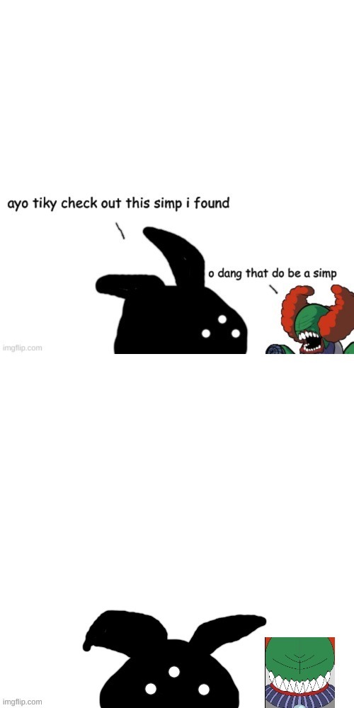 crls and tiky find a simp | image tagged in crls and tiky find a simp | made w/ Imgflip meme maker