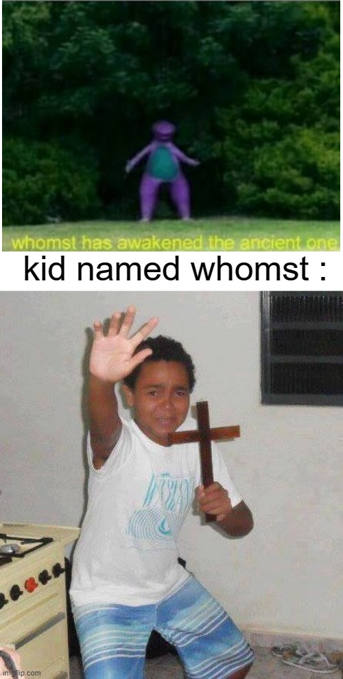 r u n | kid named whomst : | image tagged in kid with cross,memes,funny,whomst has awakened the ancient one,gifs,oh wow are you actually reading these tags | made w/ Imgflip meme maker