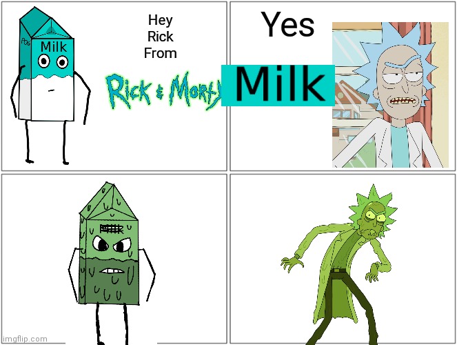 E | Yes; Hey
Rick
From | image tagged in memes,blank comic panel 2x2 | made w/ Imgflip meme maker