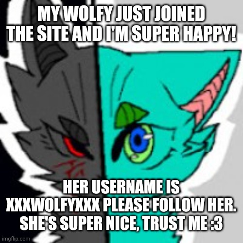 She's a furry as well ^w^ | MY WOLFY JUST JOINED THE SITE AND I'M SUPER HAPPY! HER USERNAME IS XXXWOLFYXXX PLEASE FOLLOW HER. SHE'S SUPER NICE, TRUST ME :3 | image tagged in retrofurry announcement template,furry | made w/ Imgflip meme maker