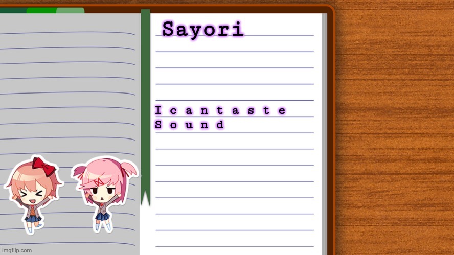 Poem Panic | I c a n t a s t e
S o u n d | image tagged in e | made w/ Imgflip meme maker