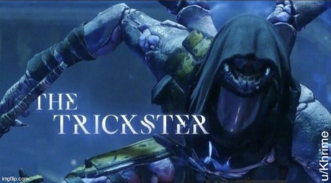 The Trickster | image tagged in the trickster | made w/ Imgflip meme maker