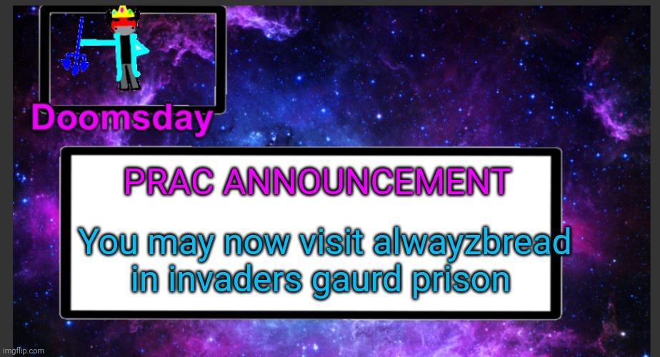 A Sci fi maximum security prison | PRAC ANNOUNCEMENT; You may now visit alwayzbread in invaders gaurd prison | image tagged in galactic doomsday temp | made w/ Imgflip meme maker