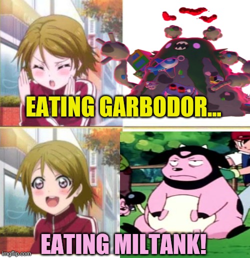 Poke snacks! | EATING GARBODOR... EATING MILTANK! | image tagged in anime drake meme,pokemon,miltank,free,meat | made w/ Imgflip meme maker