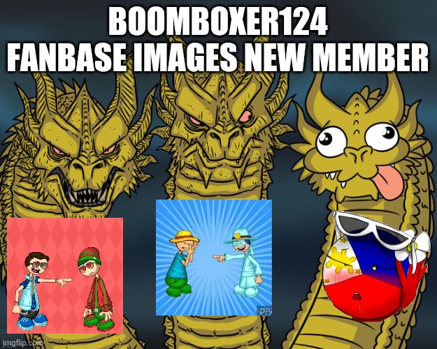 Three-headed Dragon |  BOOMBOXER124 FANBASE IMAGES NEW MEMBER | image tagged in three-headed dragon,boomboxer124,boombox rant,arthur official is fat,countryhumans,fanbase | made w/ Imgflip meme maker