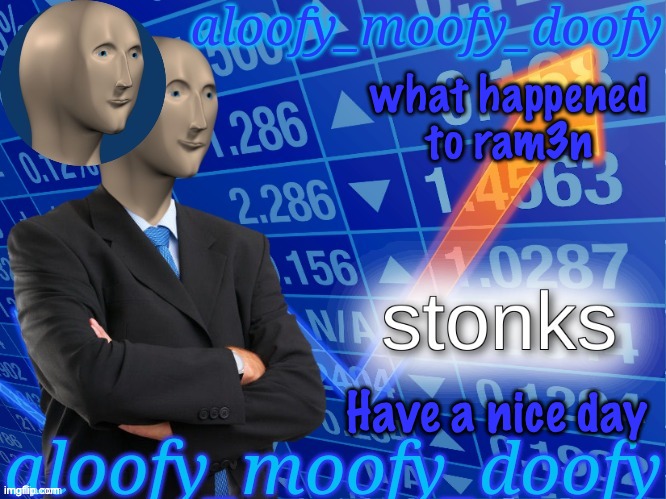 sus | what happened to ram3n | image tagged in aloofy_moofy_doofy's announcement template edited a bit | made w/ Imgflip meme maker