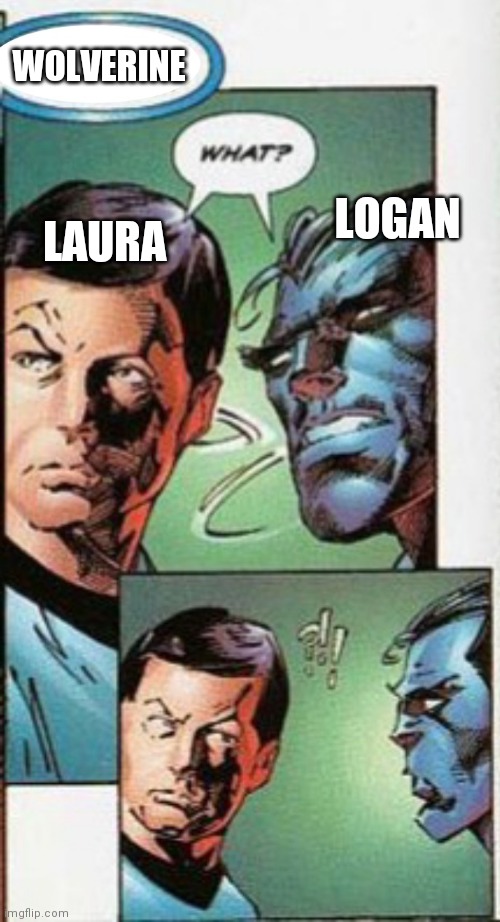 Two Wolverines | WOLVERINE; LOGAN; LAURA | image tagged in marvel comics | made w/ Imgflip meme maker