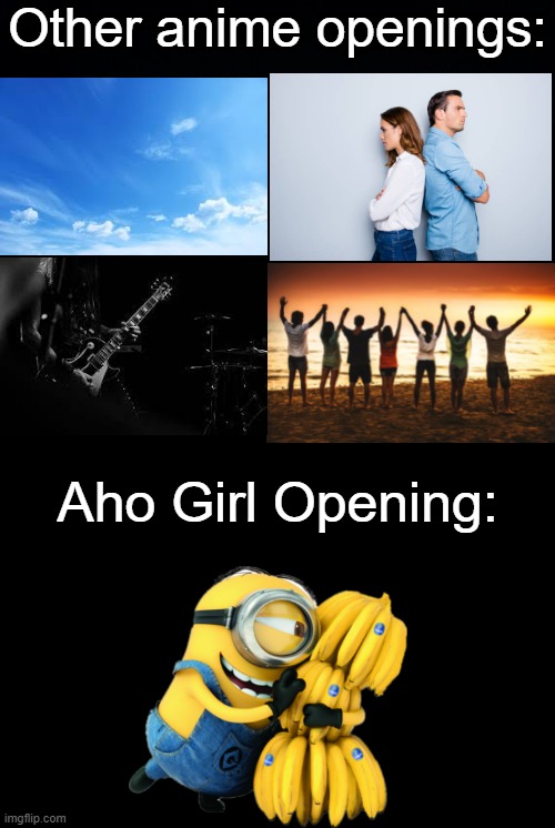 otsukaresamaa |  Other anime openings:; Aho Girl Opening: | image tagged in banana | made w/ Imgflip meme maker