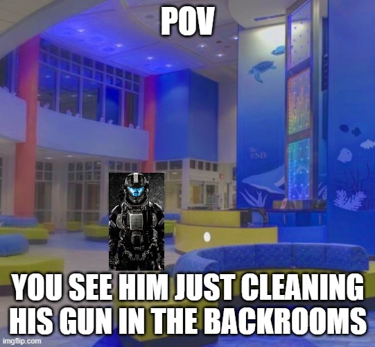 POV; YOU SEE HIM JUST CLEANING HIS GUN IN THE BACKROOMS | made w/ Imgflip meme maker