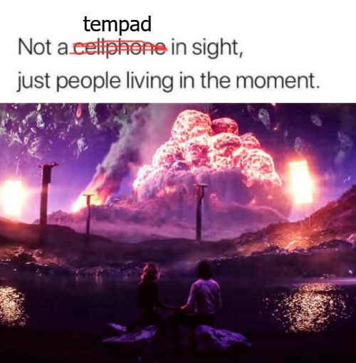 tempad | image tagged in tempad | made w/ Imgflip meme maker