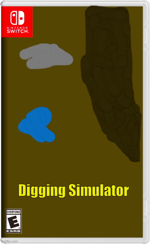 a | Digging Simulator | image tagged in nintendo switch | made w/ Imgflip meme maker