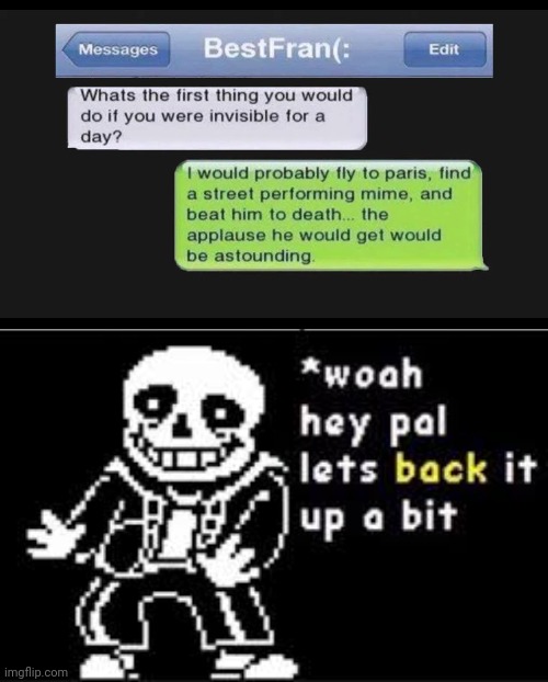 whoa hey pal | image tagged in woah hey pal lets back it up a bit,mime | made w/ Imgflip meme maker