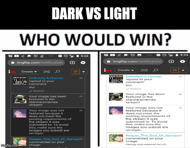 dark vs light imgflip | DARK VS LIGHT | image tagged in memes,who would win,star wars,darkside,lightside,imgflip community | made w/ Imgflip meme maker