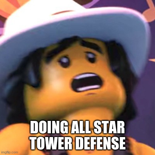 Cole | DOING ALL STAR TOWER DEFENSE | image tagged in cole | made w/ Imgflip meme maker