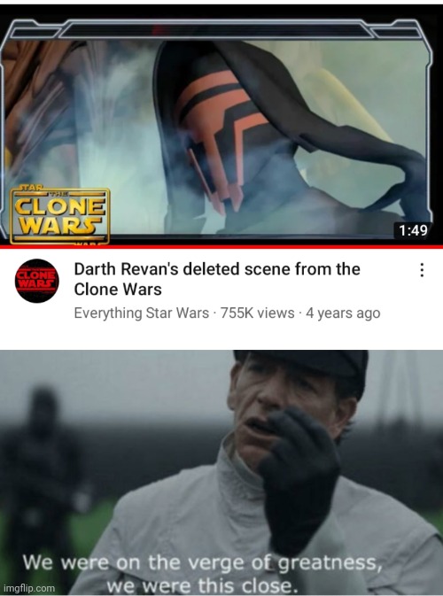 We were this close to having him in The Clone Wars | image tagged in we were on the verge of greatness | made w/ Imgflip meme maker