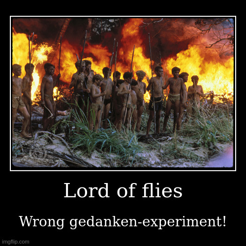 About "The lord of flies" | image tagged in think about it | made w/ Imgflip demotivational maker