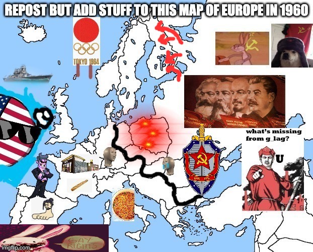 Idk I was bored | image tagged in europe,repost | made w/ Imgflip meme maker
