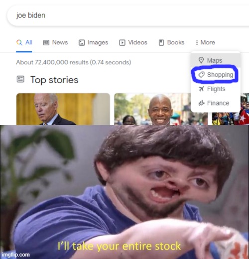 I'm buying Joe Biden | image tagged in i'll take your entire stock,funny memes,joe biden,politics lol,oh wow are you actually reading these tags | made w/ Imgflip meme maker