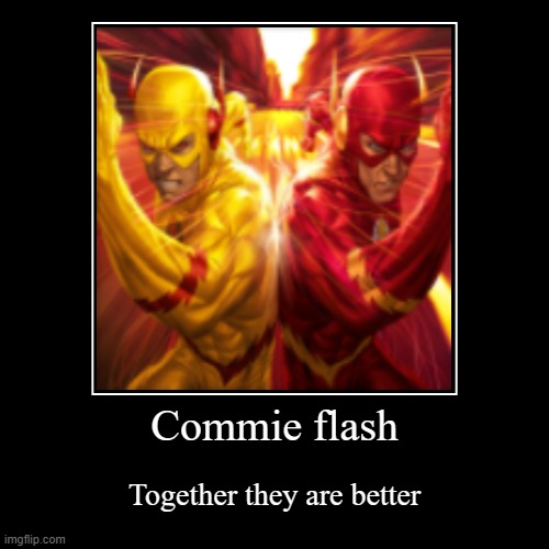 Commie flash | image tagged in funny,demotivationals | made w/ Imgflip demotivational maker
