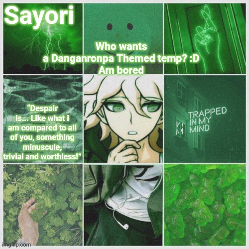 Nagito Temp | Who wants a Danganronpa Themed temp? :D

Am bored | image tagged in nagito temp | made w/ Imgflip meme maker
