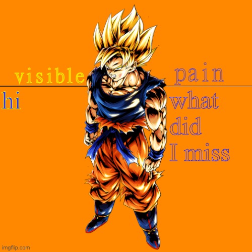 bob | what did I miss; hi | image tagged in vpssjgoku template | made w/ Imgflip meme maker