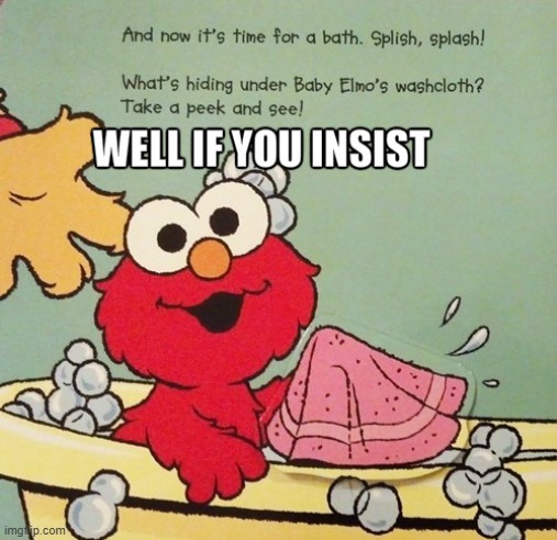 Elmo! | image tagged in pervert | made w/ Imgflip meme maker