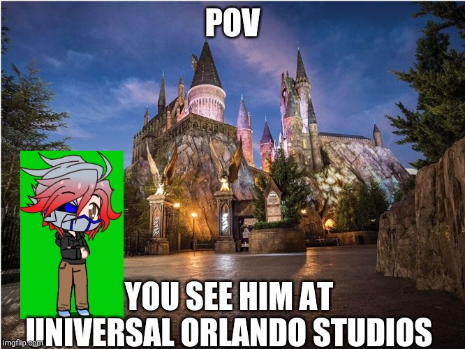 POV; YOU SEE HIM AT UNIVERSAL ORLANDO STUDIOS | made w/ Imgflip meme maker