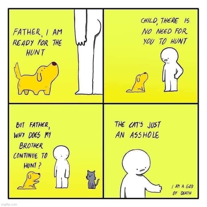 [death, the destroyer of worlds] | image tagged in cat god of death,repost,comics/cartoons,comics,cats,dogs | made w/ Imgflip meme maker