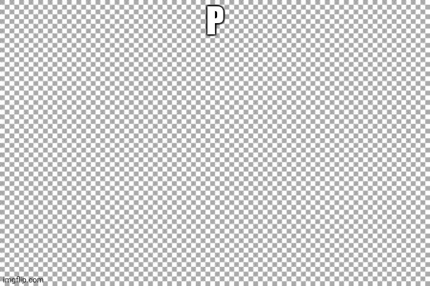 Free | P | image tagged in free | made w/ Imgflip meme maker