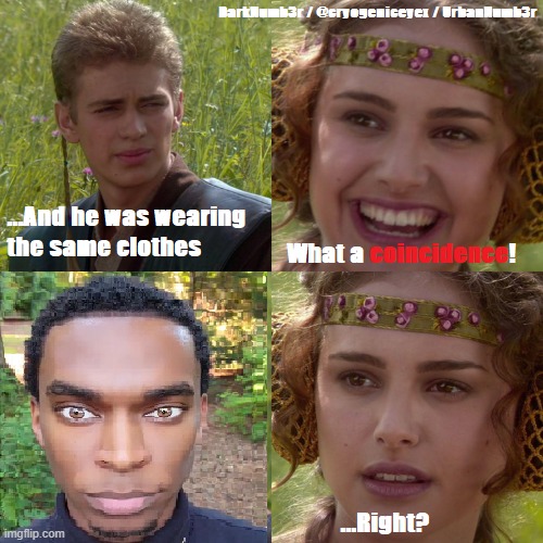 Unexpected crossover | image tagged in there is no such thing as coincidence,anakin padme 4 panel,anakin skywalker,padme,star wars,never gonna give you up | made w/ Imgflip meme maker