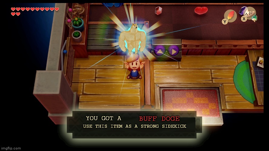 Yee | BUFF DOGE; USE THIS ITEM AS A STRONG SIDEKICK | image tagged in zelda you got a | made w/ Imgflip meme maker