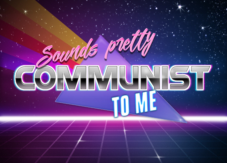 Sounds pretty communist to me Blank Meme Template