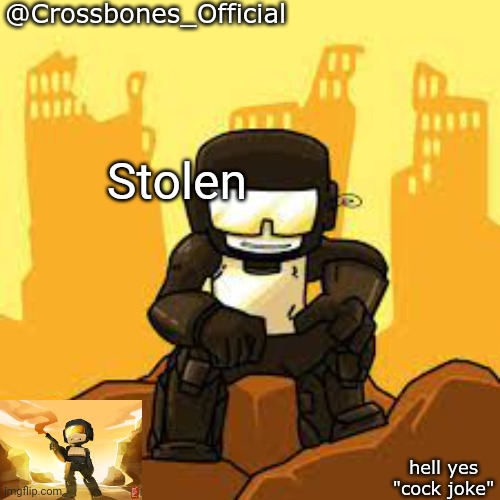 Crossbones but ugh | Stolen | image tagged in crossbones but ugh | made w/ Imgflip meme maker