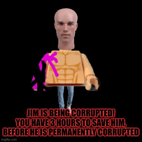 Haha title go brr | JIM IS BEING CORRUPTED! YOU HAVE 3 HOURS TO SAVE HIM, BEFORE HE IS PERMANENTLY CORRUPTED | image tagged in jim,ha ha tags go brr,funny,funny memes,memes,gifs | made w/ Imgflip meme maker