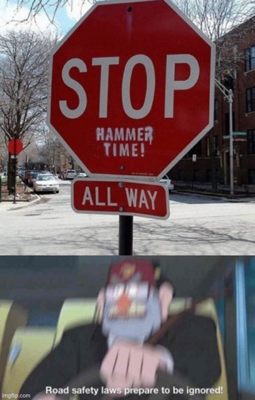 Hammer Time ended up ignored | image tagged in road safety laws prepare to be ignored,memes,funny,vandalism,funny vandalism,stop | made w/ Imgflip meme maker