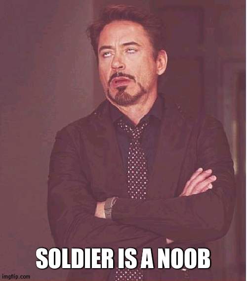 Once, I was up for 2-3 days straight | SOLDIER IS A NOOB | image tagged in memes,face you make robert downey jr | made w/ Imgflip meme maker