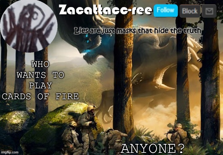 I’m bored | ANYONE? WHO WANTS TO PLAY CARDS OF FIRE | image tagged in zacattacc-ree announcement | made w/ Imgflip meme maker