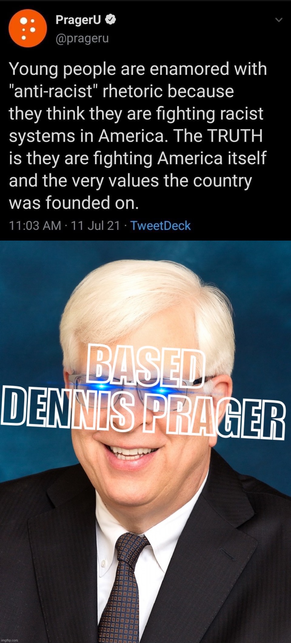 I see what you did there, Dennis — way to subtly subvert your audience’s expectations | image tagged in prageru based,based dennis prager,prager,dennis prager,tweet,propaganda | made w/ Imgflip meme maker