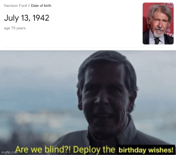 Wish a happy birthday to Han Solo | image tagged in are we blind deploy birthday wishes,star wars,han solo,george lucas,memes,fun | made w/ Imgflip meme maker