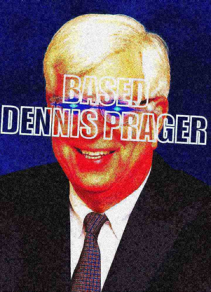 Based Dennis Prager deep-fried 1 Blank Meme Template