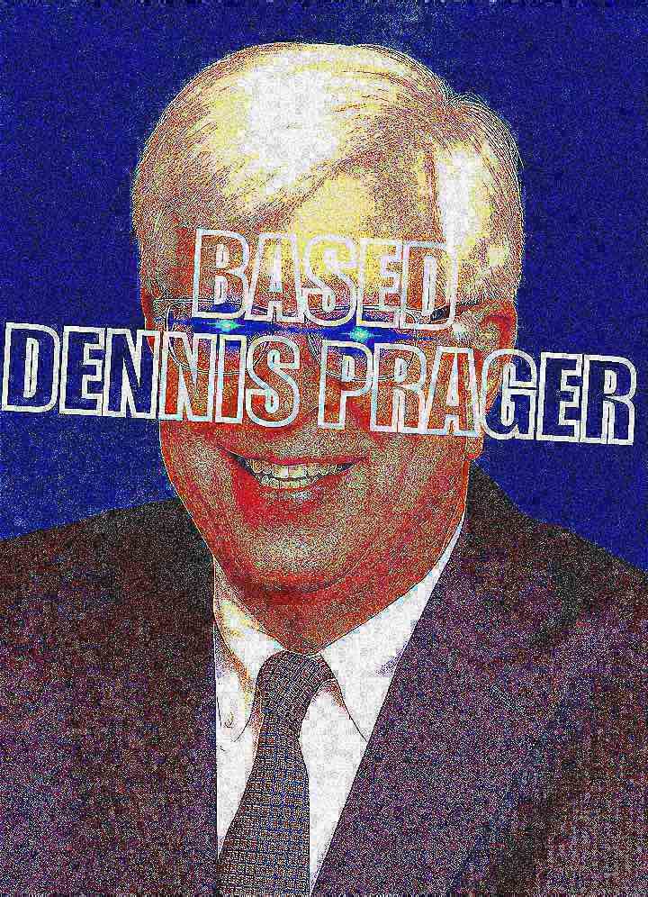 Based Dennis Prager deep-fried 2 Blank Meme Template