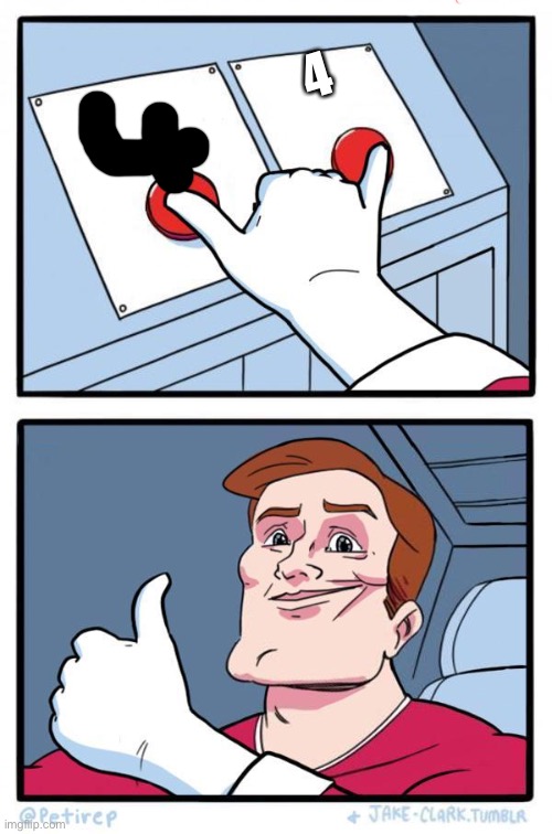 Pressing Both Buttons | 4 | image tagged in pressing both buttons | made w/ Imgflip meme maker